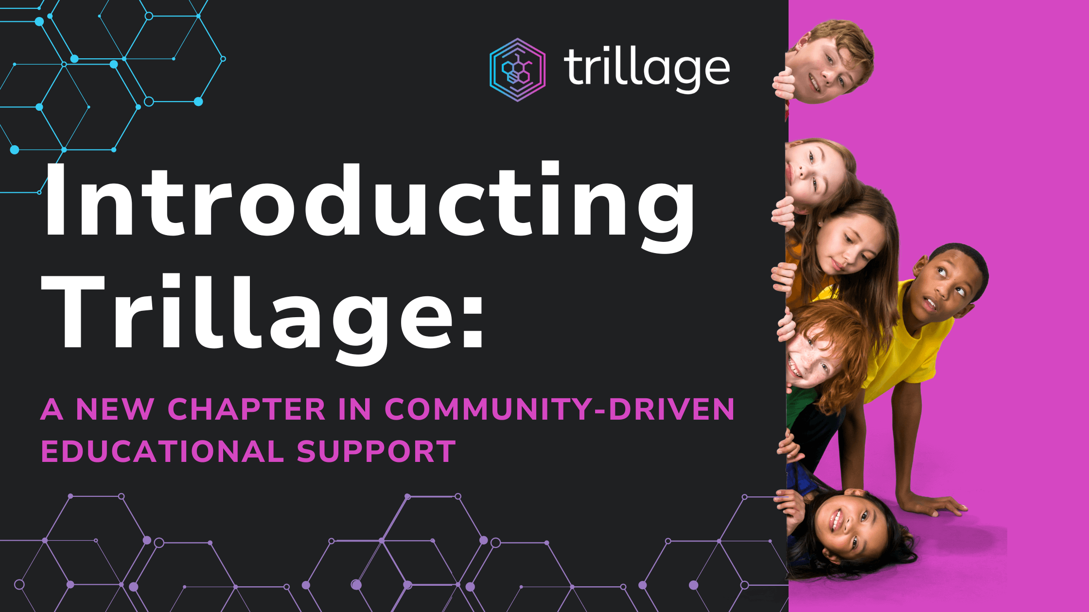 Group of diverse smiling children peeking from behind a bold Trillage banner with the tagline 'A New Chapter in Community-Driven Educational Support.'