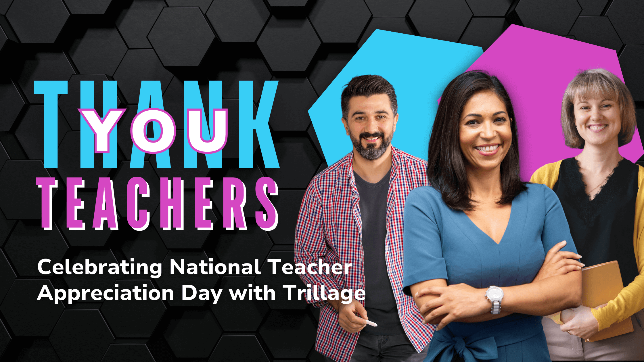 'Thank You, Teachers' blog cover featuring three smiling educators standing confidently against a black hexagonal background with blue and pink geometric accents.