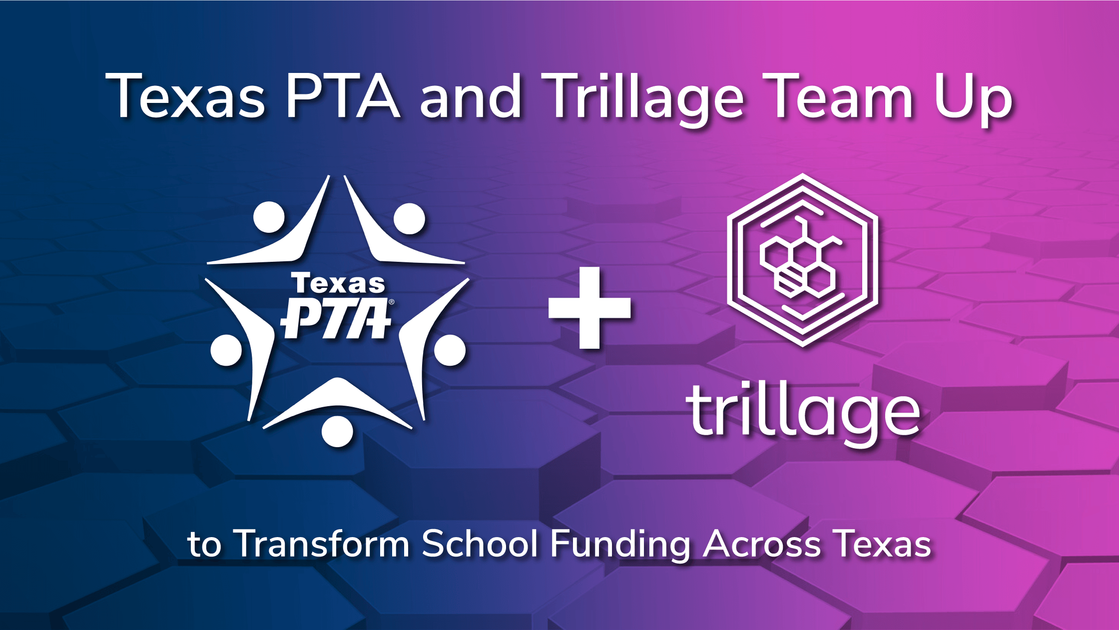 Texas PTA and Trillage partnership announcement graphic featuring both logos and a bold message about transforming school funding in Texas.
