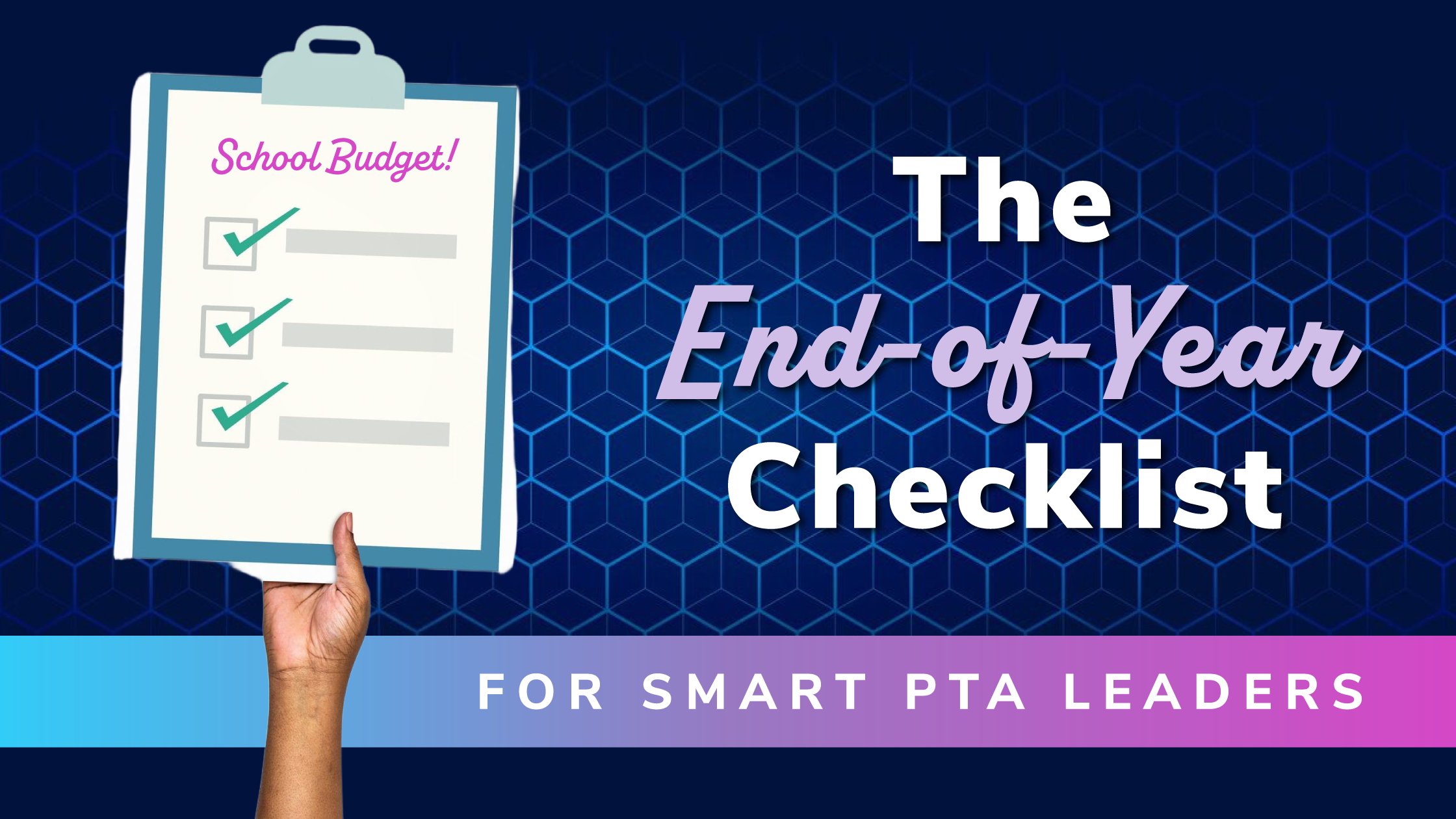 Hand holding up a clipboard with a school budget checklist, symbolizing smart PTA planning for a smooth year-end transition.